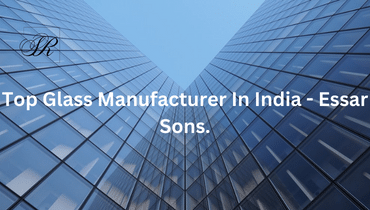 Glass-Supplier-In-Mumbai | Essar-Sons
